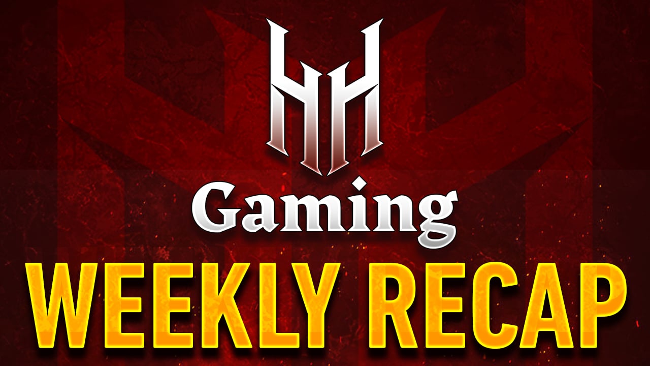 HH Gaming Weekly Recap